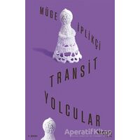 Transit Yolcular - Müge İplikçi - Can Yayınları