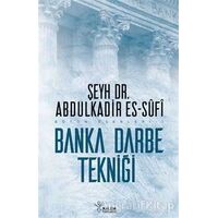 Banka Darbe Tekniği - Abdülkadir Es-Sufi - Kalem Yayınevi