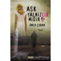 Aşk Yalnızlık mıdır? - Ömer Çoban - Kent Kitap