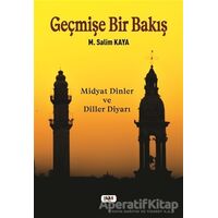 Geçmişe Bir Bakış - Muhamet Salim Kaya - Tilki Kitap