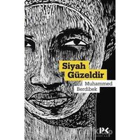 Siyah Güzeldir - Muhammed Berdibek - Profil Kitap