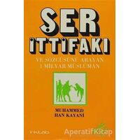 Ser İttifakı ve Sözcüsünü Arayan 1 Milyar Müslüman - Muhammed Han Kayani - İnkılab Yayınları