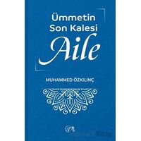 Ümmetin Son Kalesi Aile - Muhammed Özkılınç - Nida Yayınları