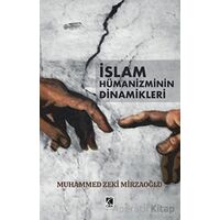 İslam Hümanizminin Dinamikleri - Muhammed Zeki Mirzaoğlu - Çıra Yayınları