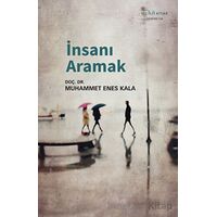 İnsanı Aramak - Muhammet Enes Kala - Muhit Kitap