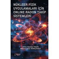 Nükleer Fizik Uygulamaları İçin Onlıne Radon Takip Sistemleri