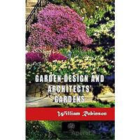 Garden Design and Architects Gardens - William Robinson - Platanus Publishing