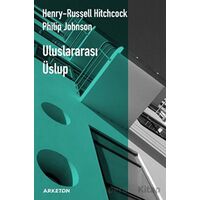 Uluslararası Üslup - Philip Johnson - Arketon Yayıncılık