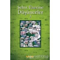 Şehir Üzerine Düşünceler 1 - Nureddin Nebati - Kaknüs Yayınları