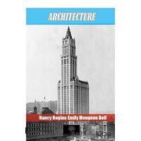 Architecture - Nancy Regina Emily Meugens Bell - Platanus Publishing