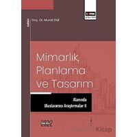 Mimarlık Planlama ve Tasarım Alanında Uluslararası Araştırmalar II