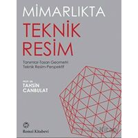 Mimarlıkta Teknik Resim - Tahsin Canbulat - Remzi Kitabevi