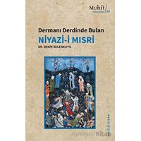 Dermanı Derdinde Bulan Niyazi-i Mısri - Bekir Belenkuyu - Muhit Kitap