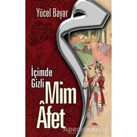 Mim Afet - İçimde Gizli - Yücel Bayar - Motto Yayınları