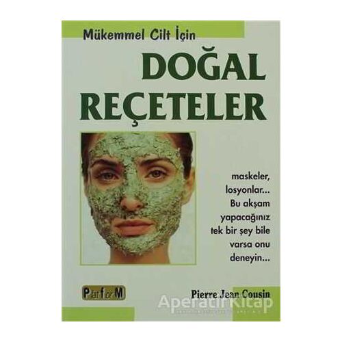 Mükemmel Cilt İçin Doğal Reçeteler - Pierre Jean Cousin - Platform Yayınları