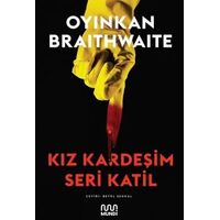 Kız Kardeşim Seri Katil - Oyinkan Braithwaite - Mundi