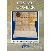 Tılsımlı Gömlek - Murat Aykaç Erginöz - Arion Yayınevi