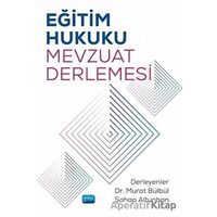 Eğitim Hukuku Mevzuat Derlemesi - Murat Bülbül - Nobel Akademik Yayıncılık