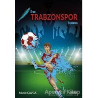 Eren Trabzonspor Stadında - Murat Çavga - Puslu Yayıncılık