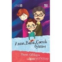 Anne Baba Çocuk Öyküleri - Murat Çiftkaya - Hayat Yayınları