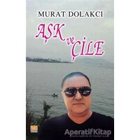 Aşk ve Çile - Murat Dolakcı - Tunç Yayıncılık