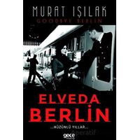 Elveda Berlin - Hüzünlü Yıllar - Murat Işılak - Gece Kitaplığı