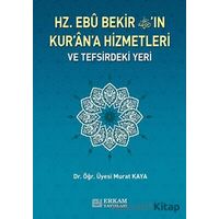 Hz. Ebu Bekirin Kurana Hizmetleri ve Tefsirdeki Yeri - Murat Kaya - Erkam Yayınları