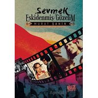 Sevmek Eskidenmiş Güzelim - Murat Şahin - Biz Kitap