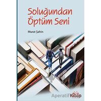 Soluğundan Öptüm Seni - Murat Şahin - Pagos Yayınları