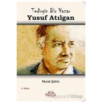 Tedirgin Bir Yazar Yusuf Atılgan - Murat Şahin - Pagos Yayınları