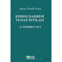 Kıbrıs Darbesi Yunan İstilası 15 Temmuz 1974 - Murat Tevfik Tenşi - Gülnar Yayınları