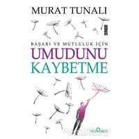 Umudunu Kaybetme - Murat Tunalı - Yediveren Yayınları