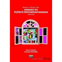 Osmanlıya Üçüncü Pencereden Bakmak (1299-1451) - Murat Yıldız - Kule Kitap