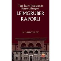 Türk İdare Teşkilatında Rasyonalizasyon Leimgruber Raporu - Murat Yıldız - Nobel Bilimsel Eserler
