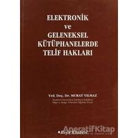 Elektronik ve Geleneksel Kütüphanelerde Telif Hakları - Murat Yılmaz - Beşir Kitabevi