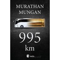 995 Km - Murathan Mungan - Metis Yayınları