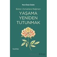 Yaşama Yeniden Tutunmak - Mecit Ömür Öztürk - Hayykitap