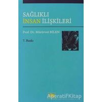 Sağlıklı İnsan İlişkileri - Mürüvvet Bilen - Anı Yayıncılık