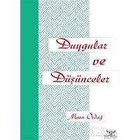 Duygular ve Düşünceler - Musa Özdağ - Altınordu Yayınları