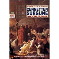 Cennetten Sürgüne - Beş Bin Yıllık Yolculuk - David Rohl - Yurt Kitap Yayın