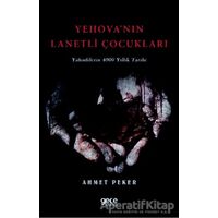 Yehova’nın Lanetli Çocukları - Ahmet Peker - Gece Kitaplığı