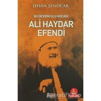 İki Devrin Ulu Hocası Ali Haydar Efendi - İhsan Şenocak - Hüküm Kitap Yayınları