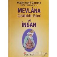 Mevlana Celaleddin Rumi ve İnsan - Yaşar Nuri Öztürk - Yeni Boyut Yayınları