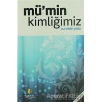 Mü’min Kimliğimiz - Nureddin Yıldız - Tahlil Yayınları