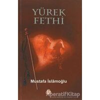 Yürek Fethi - Mustafa İslamoğlu - Düşün Yayıncılık