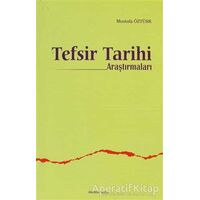 Tefsir Tarihi Araştırmaları - Mustafa Öztürk - Ankara Okulu Yayınları