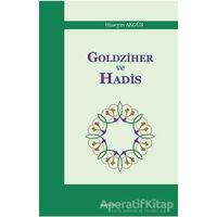 Goldziher ve Hadis - Hüseyin Akgün - Araştırma Yayınları