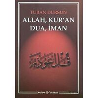 Allah, Kuran, Dua, İman - Turan Dursun - Kaynak Yayınları