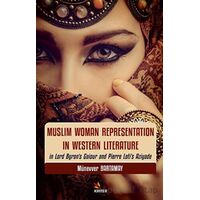 Muslim Woman Representation in Western Literature - Münevver Bartamay - Kriter Yayınları