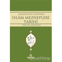 Başlangıçtan Günümüze İslam Mezhepleri Tarihi - Mustafa Öz - Ensar Neşriyat
